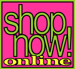 SHOP NOW! ONLINE!